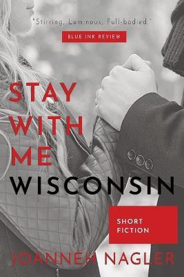 Stay with Me, Wisconsin(English, Paperback, Nagler JoAnneh)