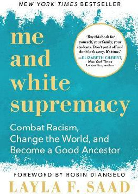 Me and White Supremacy(English, Paperback, Saad Layla F)