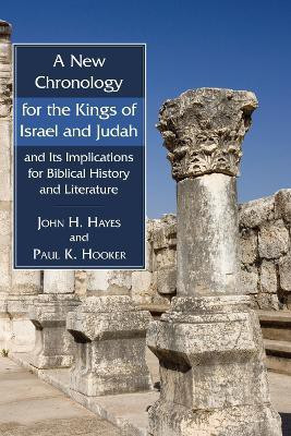 A New Chronology for the Kings of Israel and Judah and Its Implications for Biblical History and Literature(English, Paperback, Hayes John H)