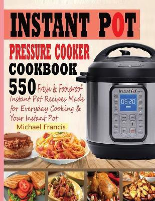 Instant Pot Pressure Cooker Cookbook(English, Paperback, Francis Michael)