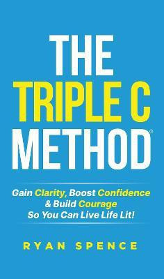 The Triple C Method(R)(English, Paperback, Spence Ryan)