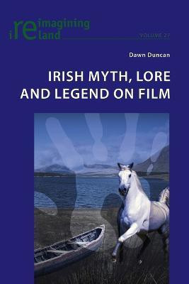 Irish Myth, Lore and Legend on Film(English, Paperback, Duncan Dawn)