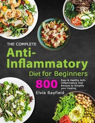 The Complete Anti-Inflammatory Diet for Beginners(English, Paperback, Rayfield Elvia)