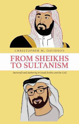 From Sheikhs to Sultanism(English, Hardcover, Davidson Christopher M.)