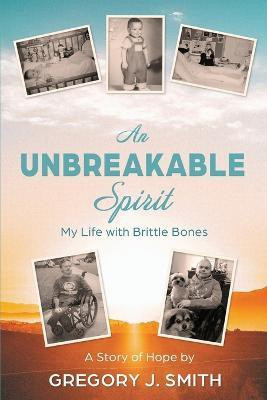 An Unbreakable Spirit(English, Paperback, Smith Gregory J)