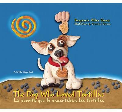 The Dog Who Loved Tortillas(English, Paperback, Saenz Benjamin Alire)