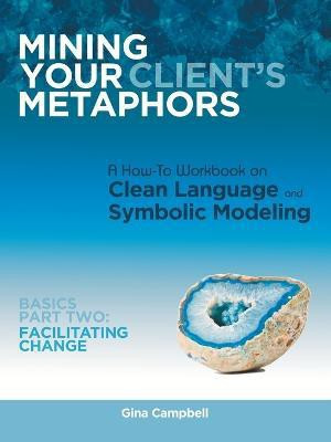 Mining Your Client's Metaphors(English, Paperback, Campbell Gina)