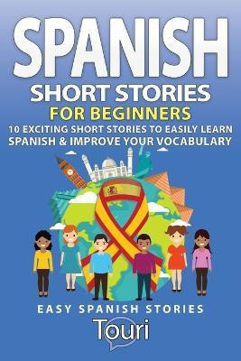 Spanish Short Stories for Beginners(English, Paperback, Language Learning Touri)