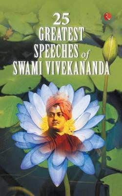25 Greatest Speeches of Swami Vivekananda(English, Paperback, Vivekananda Swami)
