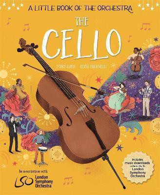 A Little Book of the Orchestra: The Cello(English, Hardcover, Auld Mary)