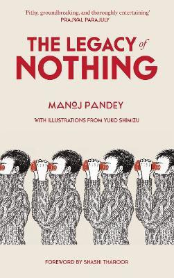 The Legacy of Nothing(English, Paperback, Pandey Manoj)