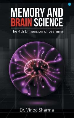 Memory and Brain Science -the 4th Dimension of Learning(English, Paperback, Sharma Vinod)