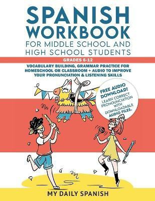 Spanish Workbook for Middle School and High School Students - Grades 6-12(English, Paperback, My Daily Spanish)