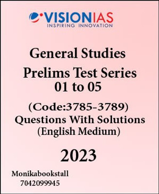 Vision IAS - General Studies - Prelims Test Series 01 To 05 - English Medium 2023(Paperback, Vision IAS)