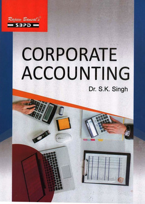 Corporate Accounting B.Com 2nd Year By Dr. S.K. Singh(Paperback, Dr. S.K. Singh)
