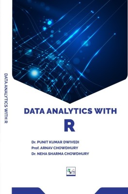 Data Analytics with R(Paperback, Dr. Punit Kumar Dwivedi Prof. Arnav Chowdhury Dr. Neha Sharma Choudhary)