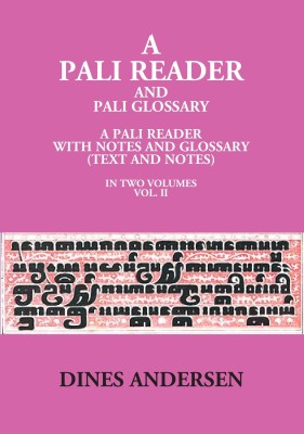 A Pali Reader And Pali Glossary: A Pali Reader With Notes And Glossary (Text And Notes)(Hardcover, Dines Andersen)