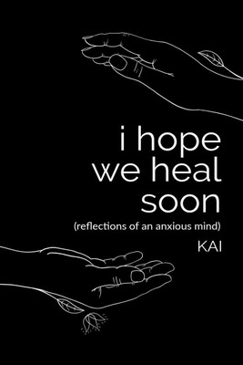 i hope we heal soon(English, Paperback, Kai)
