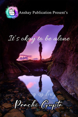 It's okay to be alone(English, Paperback, Prachi Gupta)