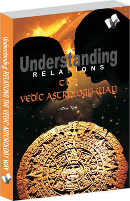 Understanding Relations - The Vedic Astrology Way 1 Edition(English, Paperback, Vijh Alka)