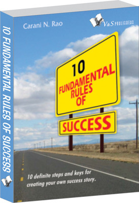 10 Fundamental Rules of Success  - 10 definite keys for creating your own success story 1 Edition(English, Paperback, Rao Carani Narayana)