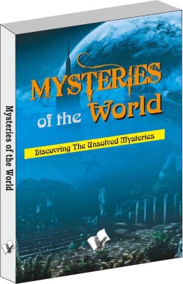 Mysteries of the world  - Discovering the unsolved mysteries of the world(English, Paperback, Dubey Abhay Kumar)