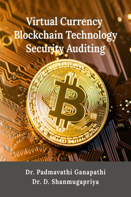 Virtual Currency – Blockchain Technology – Security Auditing(English, Paperback, Padmavathi Ganapathi)