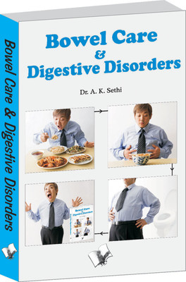 Bowel Care And Digestive Disorders(English, Paperback, DR. A.K. SETHI)