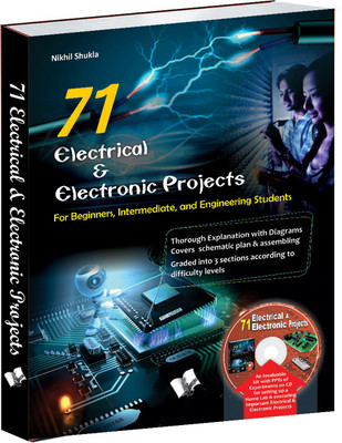 71 Electrical & Electronic Projects (With Youtube AV)  - For Beginners, Intermediate and Engineering Students(English, Paperback, Shukla Nikhil)