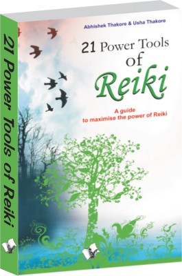 21 Power Tools of Reiki  - Guide to maximise the power of reiki 1 Edition(English, Paperback, Thakore Abhishek)