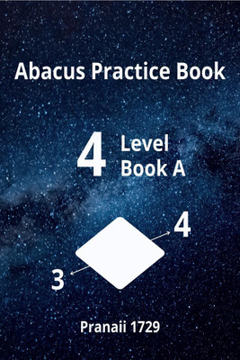 Abacus Practice Book - Level 4 Book A(English, Paperback, Pranaii 1729)