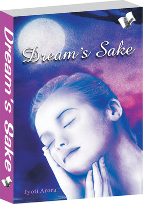 Dream's Sake 1 Edition(English, Paperback, Arora Jyoti)