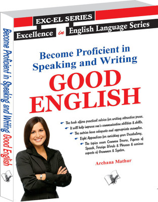 Become Proficient in Speaking and Writing - Good English 1 Edition(English, Paperback, Mathur Archana)