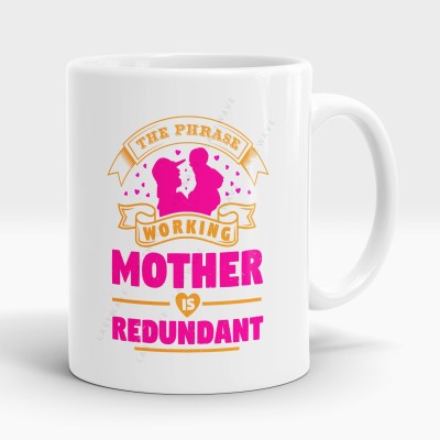 LASTWAVE The phrase working mother is redundant Birthday Gift for Mom / Mother's Day Ceramic Coffee Mug(325 ml)