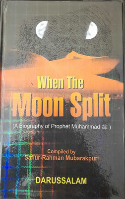 When The Moon Split (A Biography Of Prophet Muhammad) In English Language Indian Good Printed Quality(Hardcover, Safi-ur-Rahman Mubarakpuri)