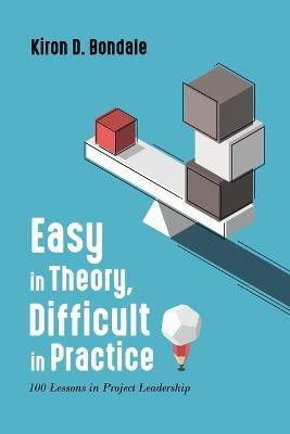 Easy in Theory, Difficult in Practice(English, Paperback, Bondale Kiron D)