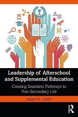 Leadership of Afterschool and Supplemental Education(English, Paperback, Carter Hazel M.)