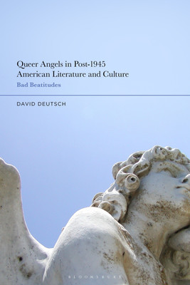 Queer Angels in Post-1945 American Literature and Culture(English, Hardcover, Deutsch David Dr)