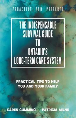 The Indispensable Survival Guide to Ontario's Long-Term Care System(English, Paperback, Cumming Karen)