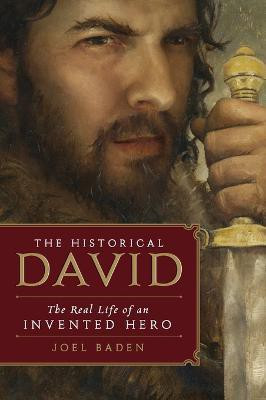 The Historical David: The Real Life of an Invented Hero(English, Paperback, Baden Joel)
