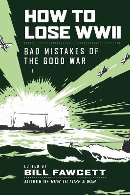 How to Lose WWII(English, Paperback, Fawcett Bill)