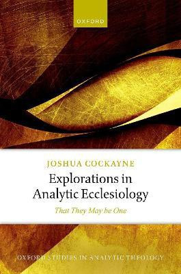 Explorations in Analytic Ecclesiology(English, Hardcover, Cockayne Joshua)