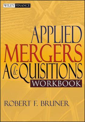 Applied Mergers and Acquisitions Workbook(English, Paperback, Bruner Robert F.)