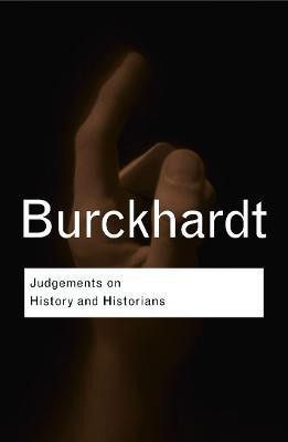 Judgements on History and Historians(English, Paperback, Burckhardt Jacob)