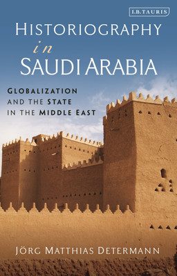 Historiography in Saudi Arabia(English, Paperback, Determann Joerg Matthias)