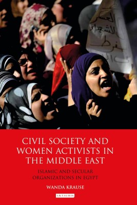 Civil Society and Women Activists in the Middle East(English, Hardcover, Krause Wanda)