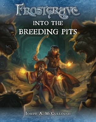 Frostgrave: Into the Breeding Pits(English, Paperback, McCullough Joseph A.)