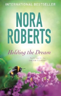 Holding The Dream(English, Paperback, Roberts Nora)