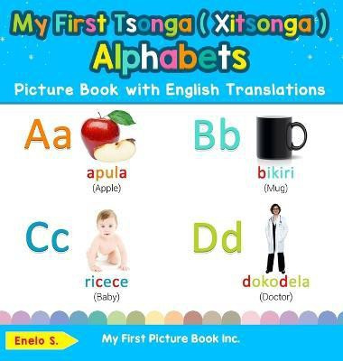 My First Tsonga ( Xitsonga ) Alphabets Picture Book with English Translations(English, Hardcover, S Enelo)