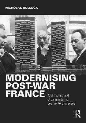 Modernising Post-war France(English, Hardcover, Bullock Nicholas)